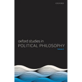 Oxford Studies in Political Philosophy Volume 6