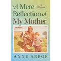 A Mere Reflection of My Mother