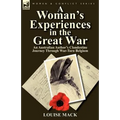 A Woman's Experiences in the Great War: An Australian Author's Clandestine Journey Through War-Torn Belgium