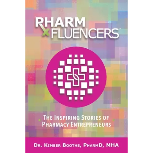 Pharmfluencers: The Inspiring Stories of Pharmacy Entrepreneurs