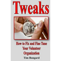 Tweaks: How to Fix and Fine Tune Your Volunteer Organization