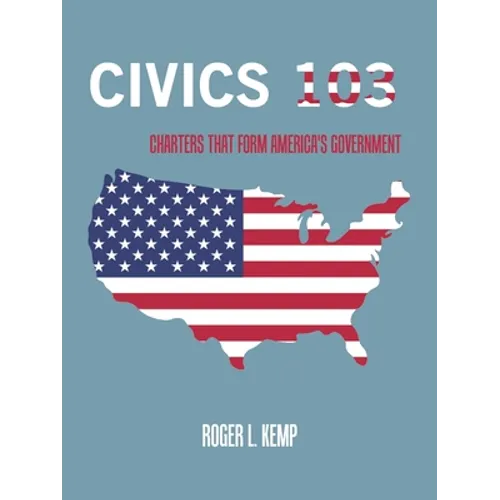 Civics 103: Charters That Form America's Government