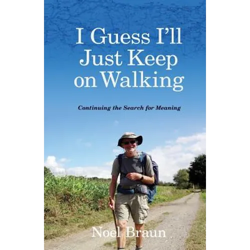 I Guess I'll Just Keep On Walking: Continuing the Search for Meaning