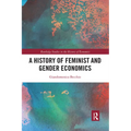 A History of Feminist and Gender Economics