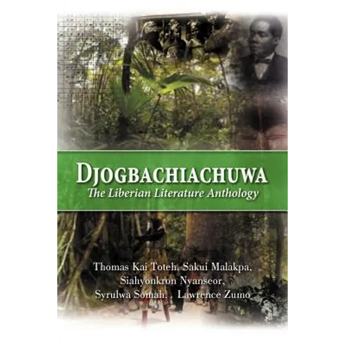 Djogbachiachuwa: The Liberian Anthology