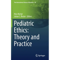Pediatric Ethics: Theory and Practice