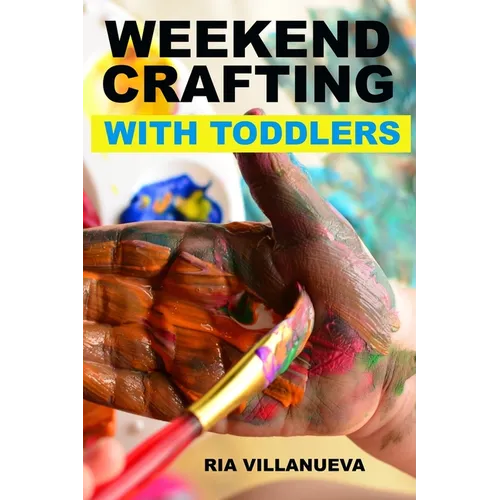 Weekend Crafting With Toddlers