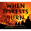 When Forests Burn: The Story of Wildfire in America
