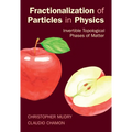 Fractionalization of Particles in Physics