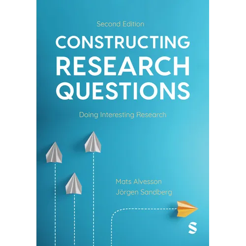 Constructing Research Questions: Doing Interesting Research