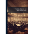 Thirty Years In Washington