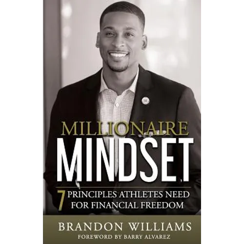 Millionaire Mindset: 7 Principles Athletes Need For Financial Freedom