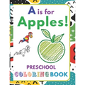 A is for Apples!: Preschool Coloring Book for kids ages 2-5