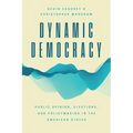 Dynamic Democracy: Public Opinion, Elections, and Policymaking in the American States