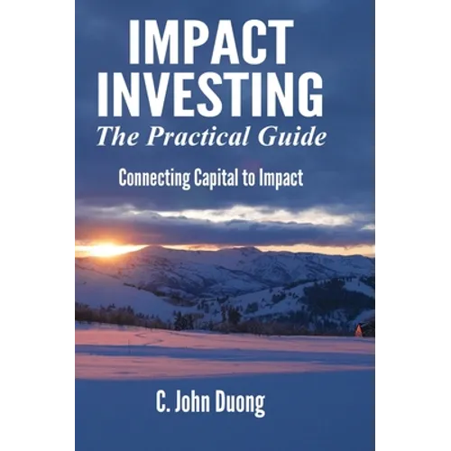 Impact Investing: The Practical Guide