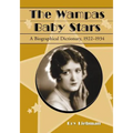 The Wampas Baby Stars: A Biographical Dictionary, 1922-1934