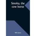 Smoky, the cow horse