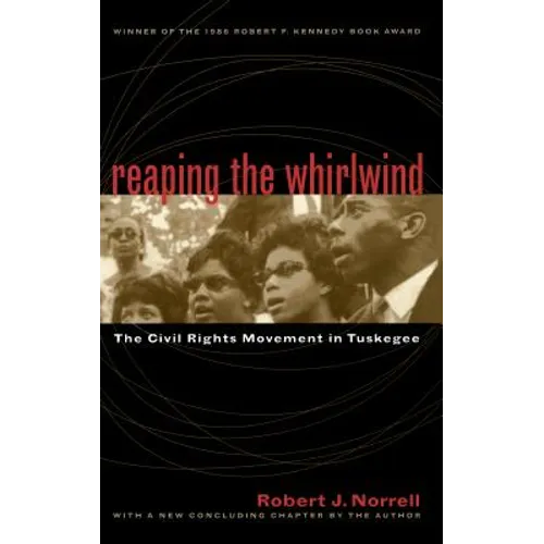 Reaping the Whirlwind: The Civil Rights Movement in Tuskegee