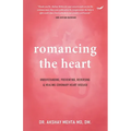 Romancing the Heart: Understanding, Preventing, Reversing & Healing Coronary Heart Disease