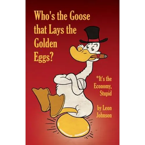 Who's the Goose that Lays the Golden Eggs?