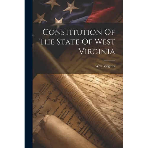 Constitution Of The State Of West Virginia