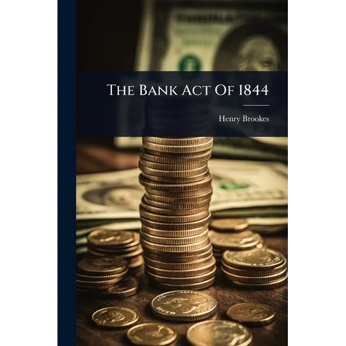The Bank Act Of 1844