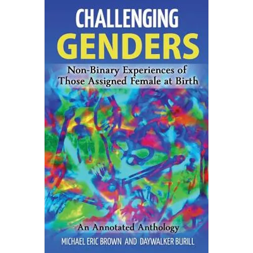 Challenging Genders: Non-Binary Experiences of Those Assigned Female at Birth