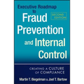 Executive Roadmap to Fraud Prevention and Internal Control: Creating a Culture of Compliance