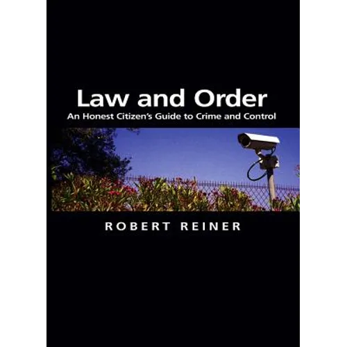 Law and Order: An Honest Citizen's Guide to Crime and Control