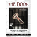The Door: My Twenty-Six Years Working Inside Canada's Prisons