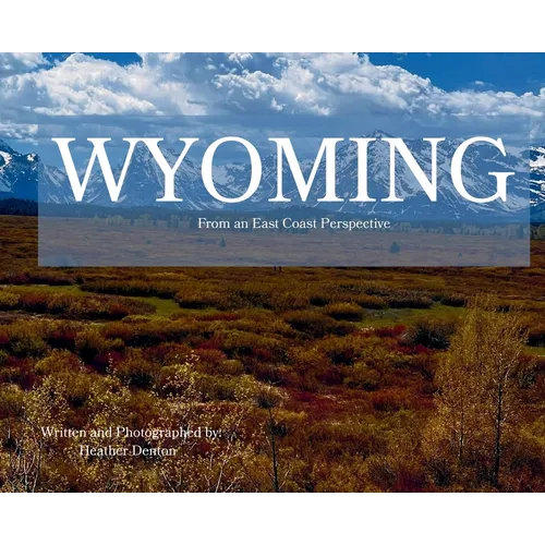 Wyoming From an East Coast Perspective