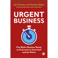 Urgent Business: Five Myths Business Needs to Overcome to Save Itself and the Planet