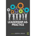Leadership-As-Practice: Theory and Application