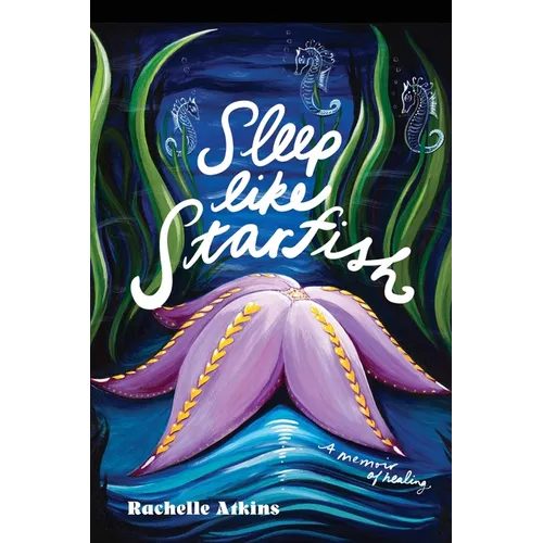 Sleep like Starfish: A Memoir of Healing
