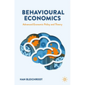 Behavioural Economics: Advanced Economic Policy and Theory