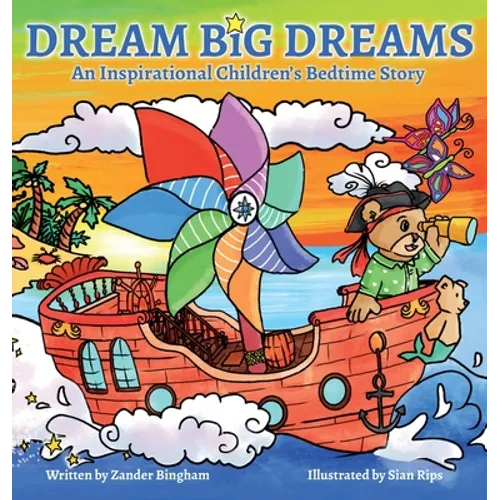 Dream Big Dreams: An inspirational children's bedtime story