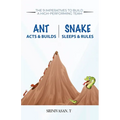 Ant Acts & Builds Snake Sleeps & Rules: The 9 Imperatives To Build A High-Performing Team