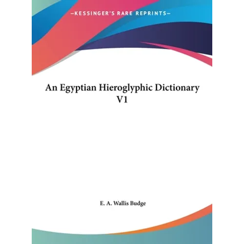 An Egyptian Hieroglyphic Dictionary V1