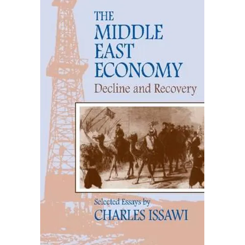 The Middle East Economy: Decline and Recovery: Selected Essays