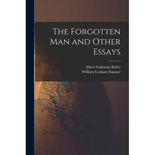The Forgotten Man and Other Essays