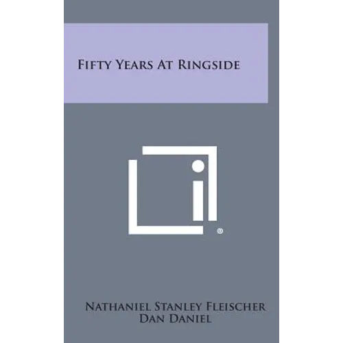 Fifty Years at Ringside