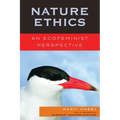 Nature Ethics: An Ecofeminist Perspective