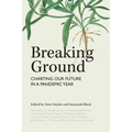 Breaking Ground: Charting Our Future in a Pandemic Year