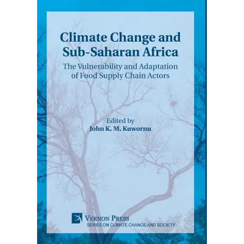 Climate Change and Sub-Saharan Africa: The Vulnerability and Adaptation of Food Supply Chain Actors