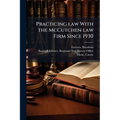 Practicing law With the McCutchen law Firm Since 1930