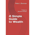 A Simple Guide to Wealth: 7 Steps to become Rich(er)