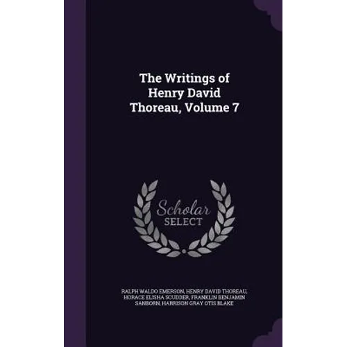The Writings of Henry David Thoreau, Volume 7