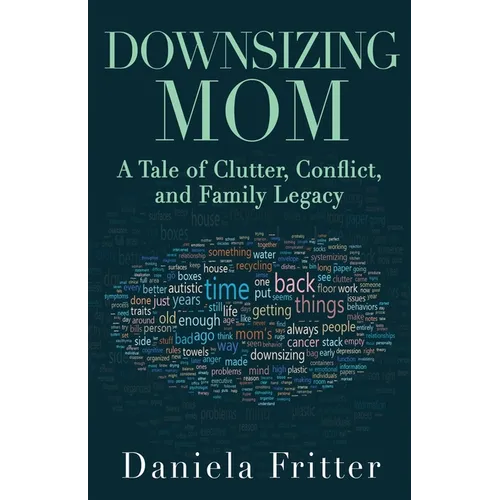 Downsizing Mom: A Tale of Clutter, Conflict, and Family Legacy
