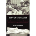 Body of Knowledge: One Semester of Gross Anatomy, the Gateway to Becoming a Doctor