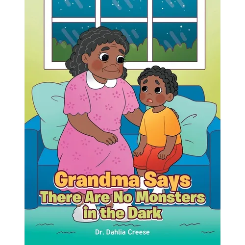 Grandma Says There Are No Monsters in the Dark